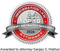 Raising the Bar Top 10 Immigration - Awarded to Sanjay S. Mathur, not the firm as a whole.